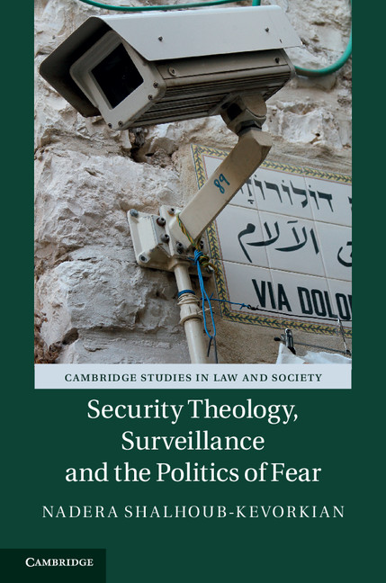 Security Theology, Surveillance and the Politics of Fear: (Cambridge Studies in Law and Society)