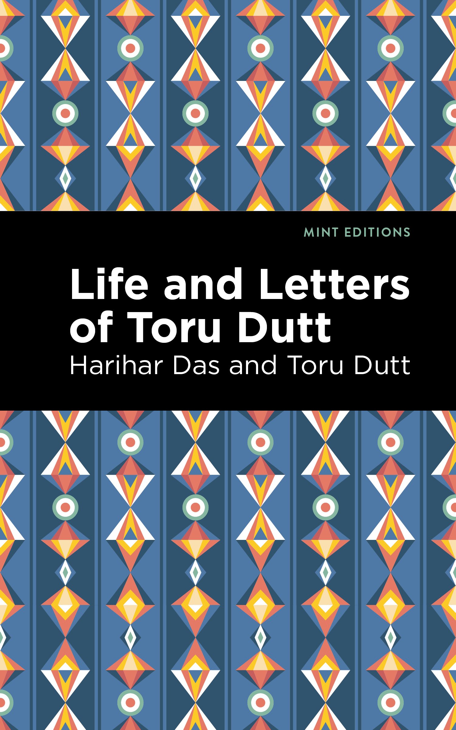 Life and Letters of Toru Dutt: (Mint Editions)