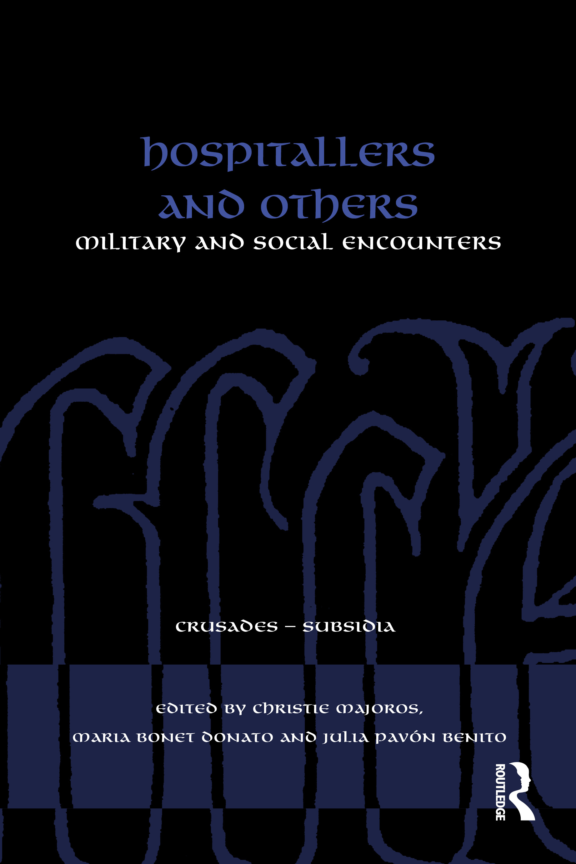 Crusade: The Uses of a Word from the Middle Ages to the Present: The Uses of a Word from the Middle Ages to the Present(Crusades - Subsidia)