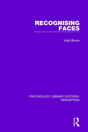 Recognising Faces: (Psychology Library Editions: Perception)