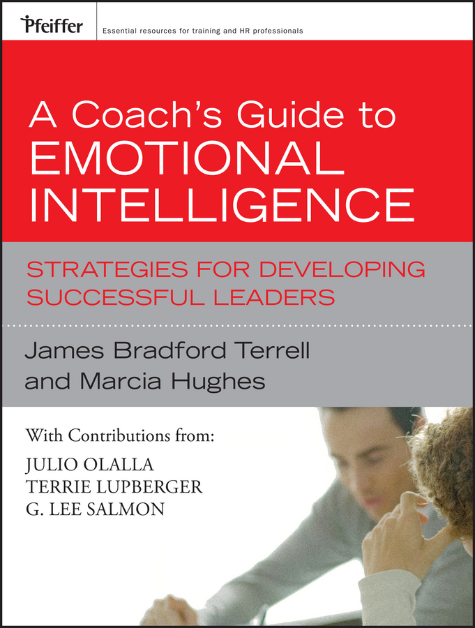 A Coach's Guide to Emotional Intelligence: Strategies for Developing Successful Leaders(Essential Knowledge Resource (Hardcover))