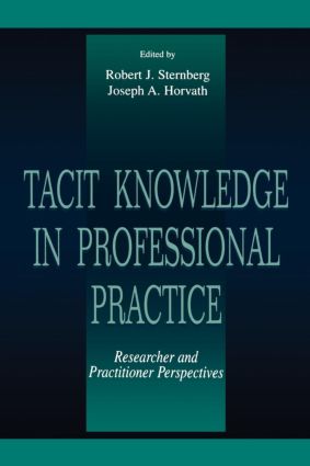 Tacit Knowledge in Professional Practice: Researcher and Practitioner Perspectives(English)