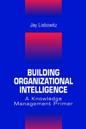 Building Organizational Intelligence: A Knowledge Management Primer