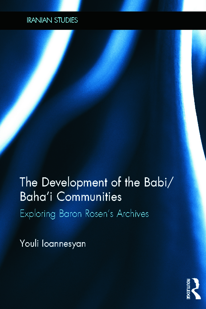 The Development of the Babi/Baha'i Communities: Exploring Baron Rosen's Archives(Iranian Studies)