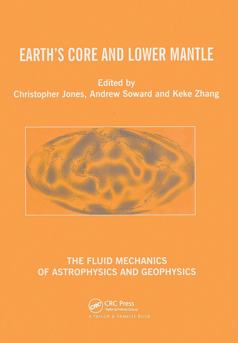Earth's Core and Lower Mantle: (The Fluid Mechanics of Astrophysics and Geophysics)