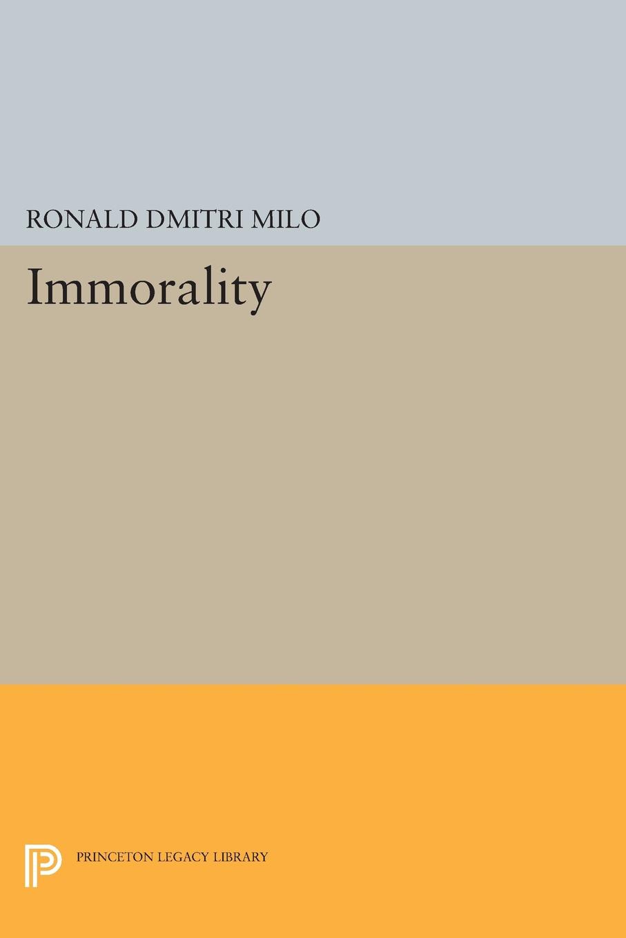 Immorality: (Studies in Moral, Political, and Legal Philosophy)