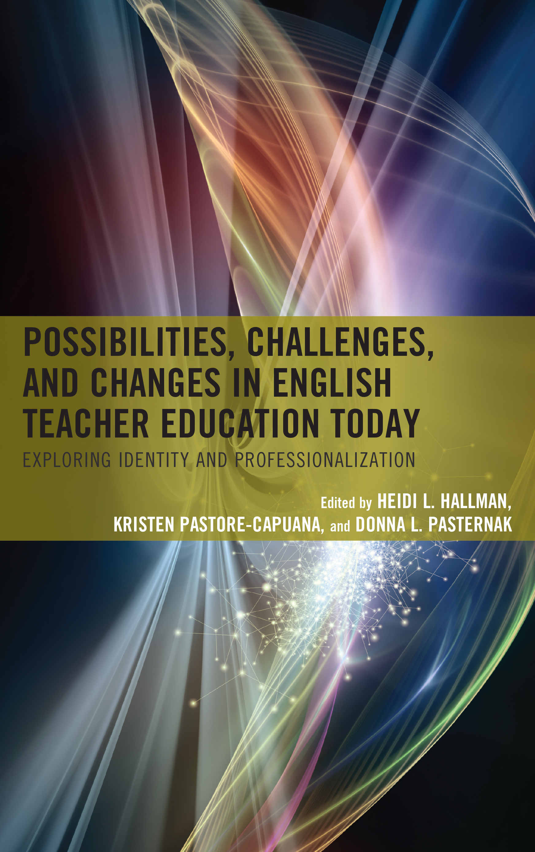 Possibilities, Challenges, and Changes in English Teacher Education Today: Exploring Identity and Professionalization
