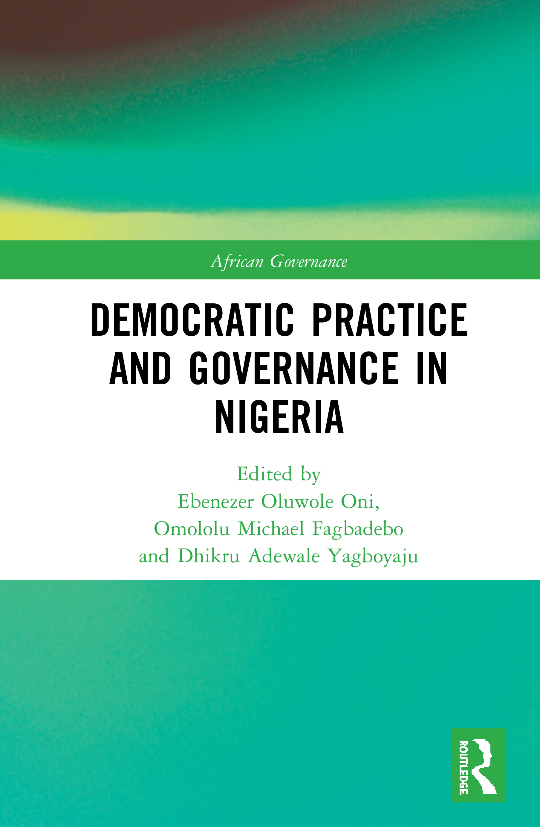 Democratic Practice and Governance in Nigeria: (African Governance)