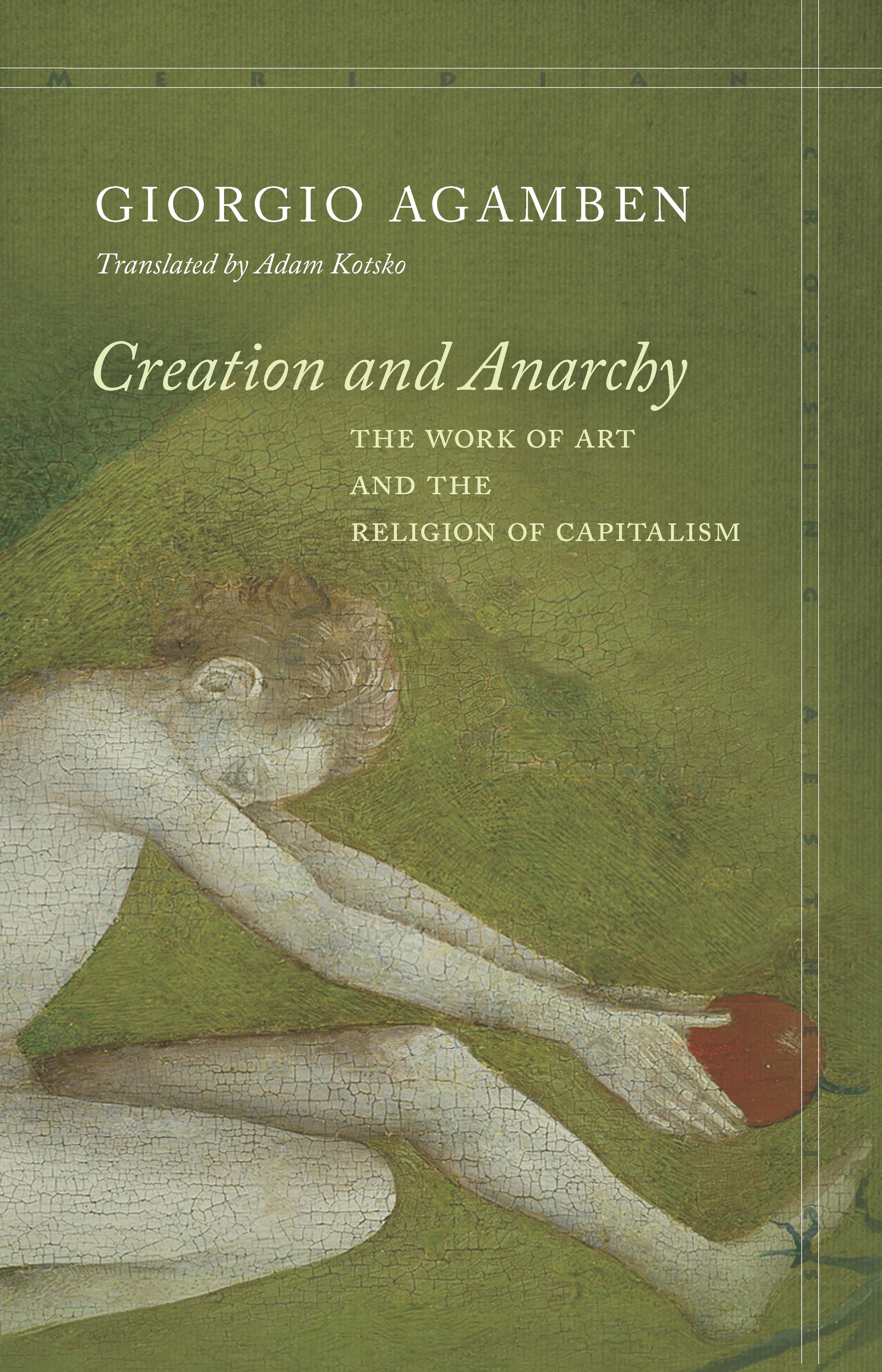 Creation and Anarchy: The Work of Art and the Religion of Capitalism(Meridian: Crossing Aesthetics)