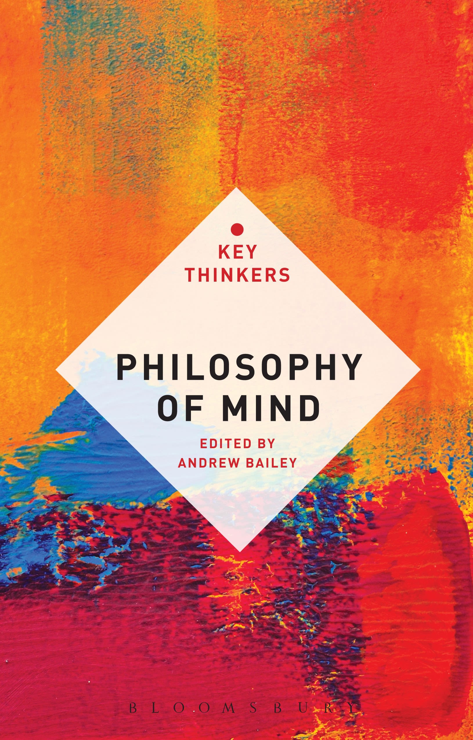Philosophy of Mind: The Key Thinkers: The Key Thinkers(Key Thinkers)