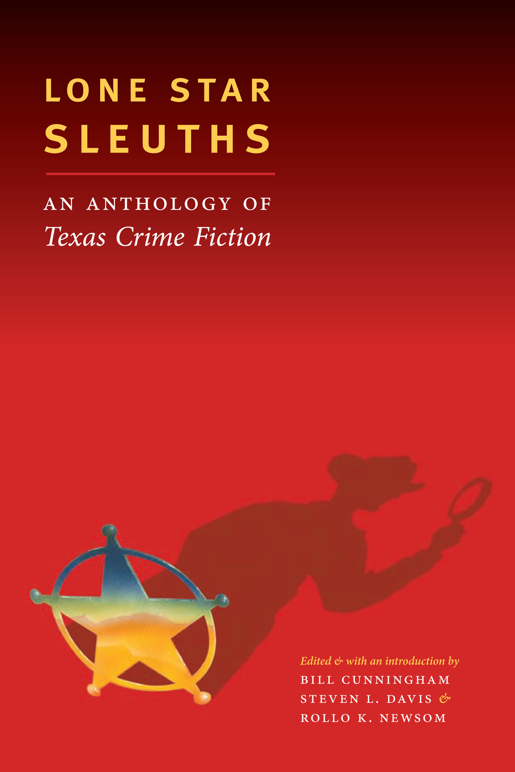 Lone Star Sleuths: An Anthology of Texas Crime Fiction(Southwestern Writers Collection Series, Wittliff Collections at Texas State University)