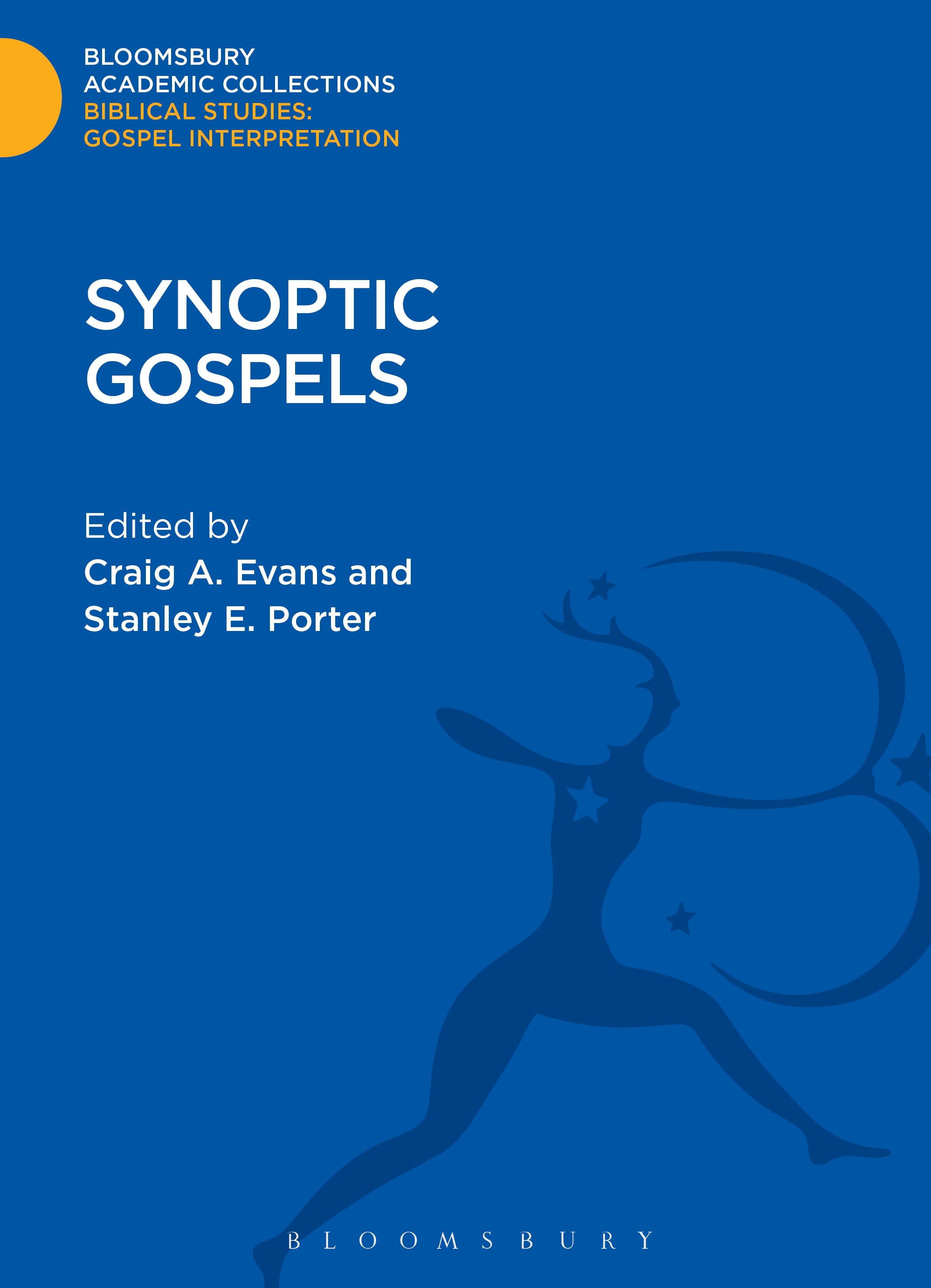 Synoptic Gospels: (Bloomsbury Academic Collections: Biblical Studies)