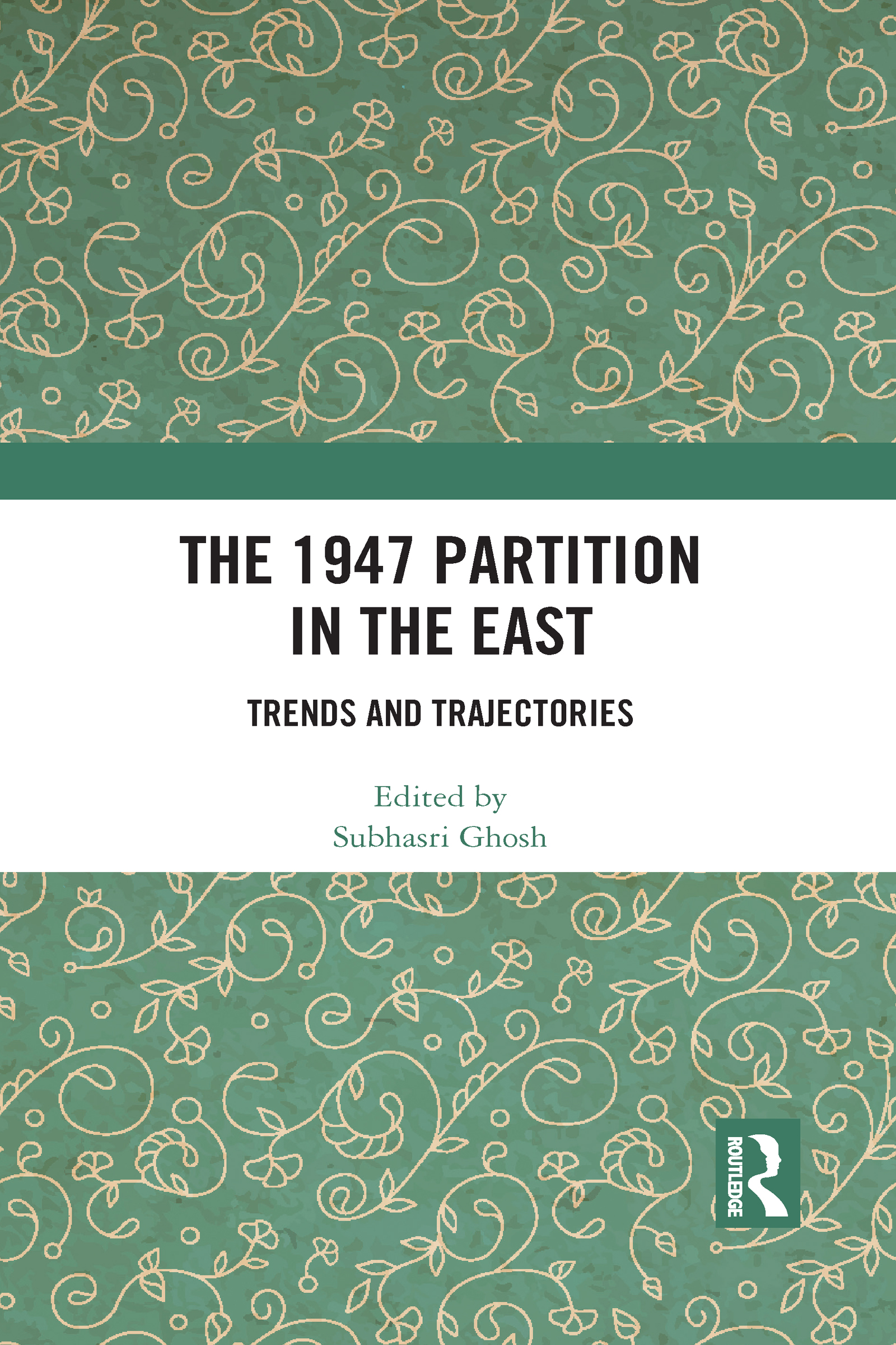 The 1947 Partition in The East: Trends and Trajectories