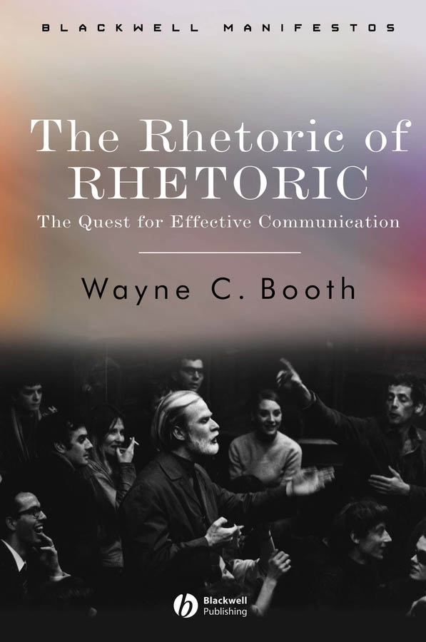 The Rhetoric of RHETORIC: The Quest for Effective Communication(Wiley-Blackwell Manifestos)