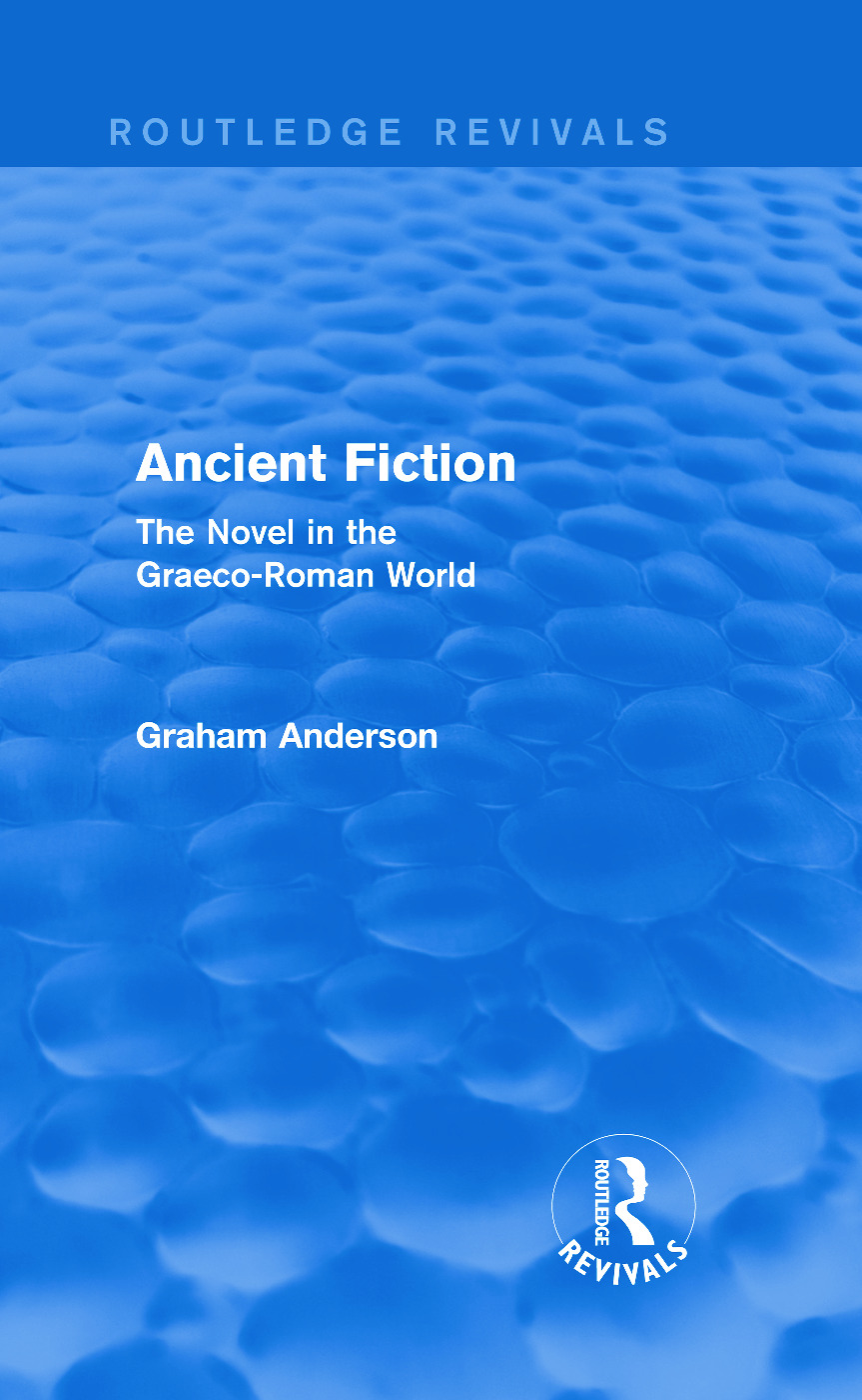 Ancient Fiction (Routledge Revivals): The Novel in the Graeco-Roman World(Routledge Revivals)
