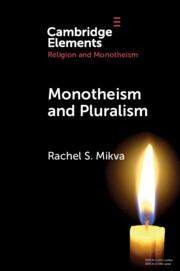 Monotheism and Pluralism: (Elements in Religion and Monotheism)