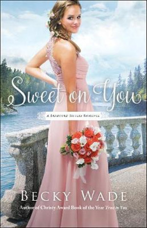 Sweet on You: (Bradford Sisters Romance)