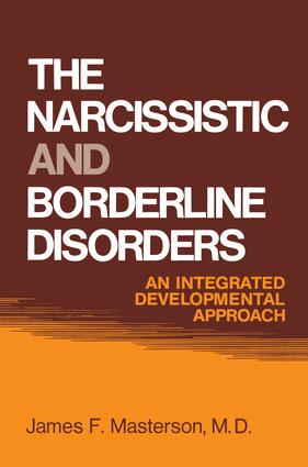The Narcissistic and Borderline Disorders: An Integrated Developmental Approach(English)