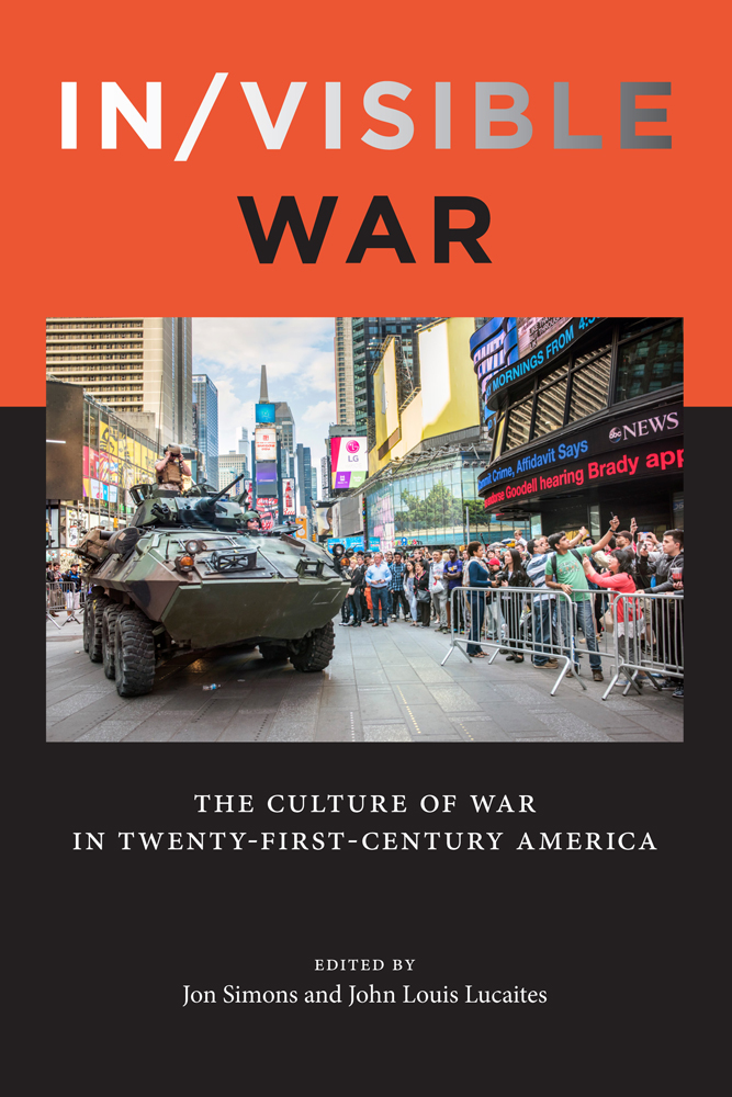 In/visible War: The Culture of War in Twenty-first-Century America(War Culture)