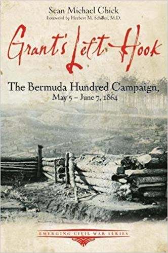 Grant’S Left Hook: The Bermuda Hundred Campaign, May 5-June 7, 1864(Emerging Civil War Series)