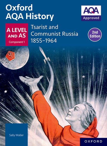 Oxford AQA History for A Level: Tsarist and Communist Russia 1855-1964 Student Book Second Edition: (Oxford AQA History for A Level)