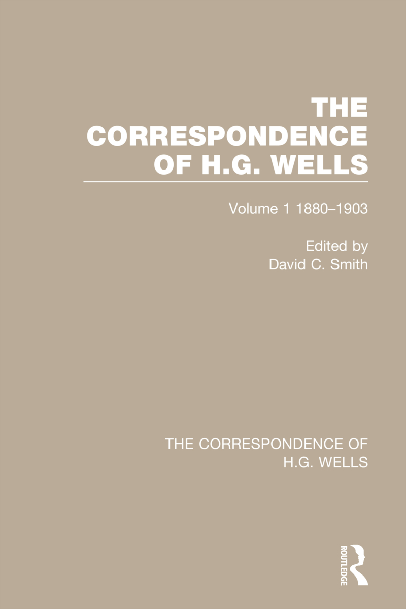 The Correspondence of H.G. Wells: Volume 1 1880–1903(The Correspondence of H.G. Wells)