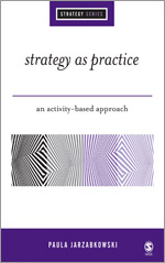 Strategy as Practice: An Activity Based Approach(Sage Strategy Series)