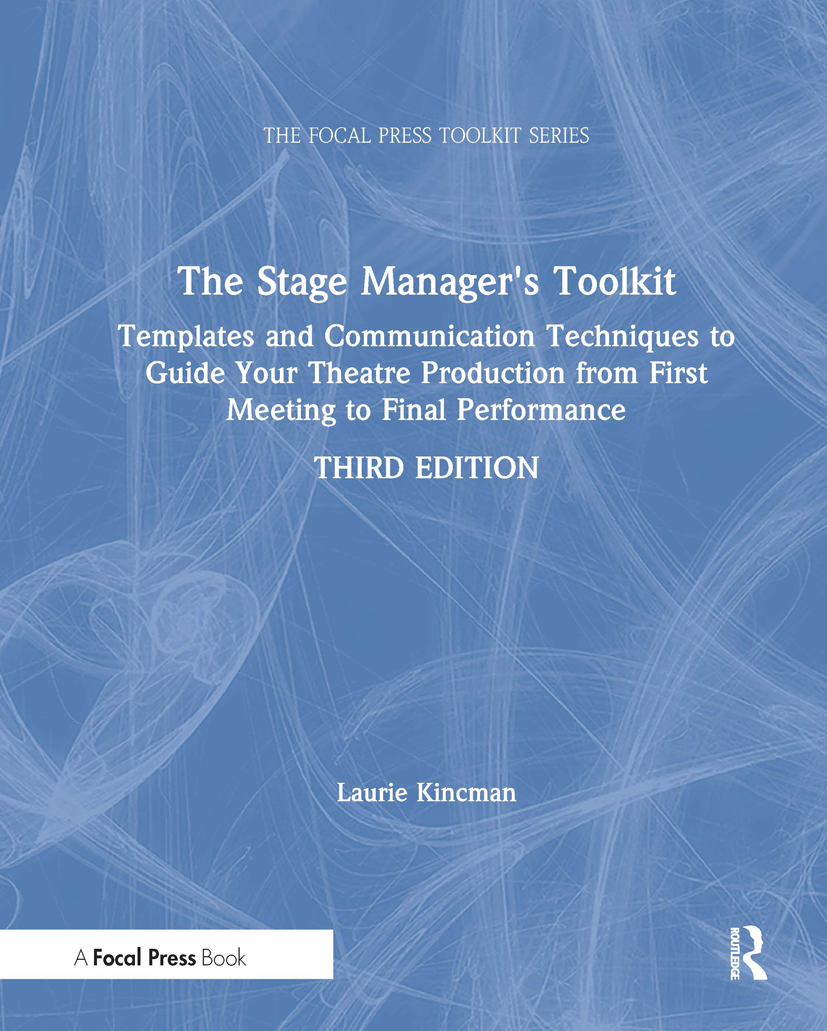 The Stage Manager's Toolkit: Templates and Communication Techniques to Guide Your Theatre Production from First Meeting to Final Performance(The Focal Press Toolkit Series)
