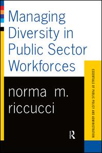 Managing Diversity In Public Sector Workforces: (Essentials of Public Policy and Administration Series)