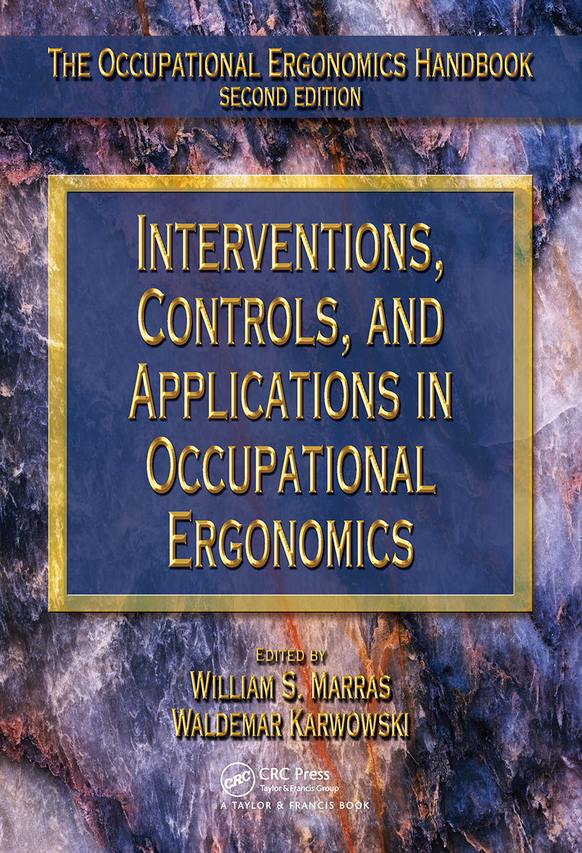 Interventions, Controls, and Applications in Occupational Ergonomics: (The Occupational Ergonomics Handbook, Second Edition)