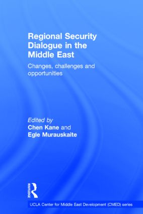 Regional Security Dialogue in the Middle East: Changes, Challenges and Opportunities(UCLA Center for Middle East Development CMED)