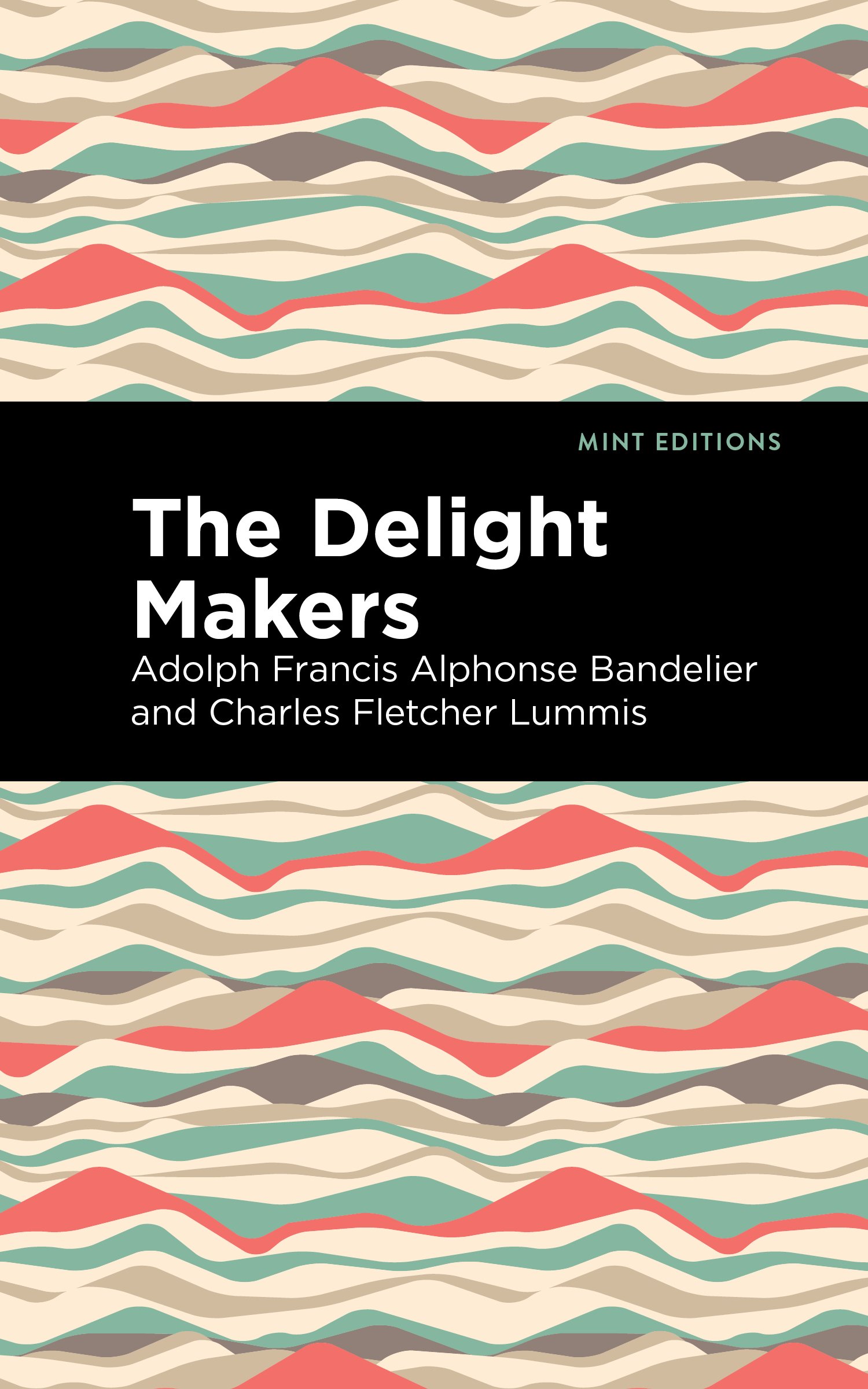 The Delight Makers: (Mint Editions)