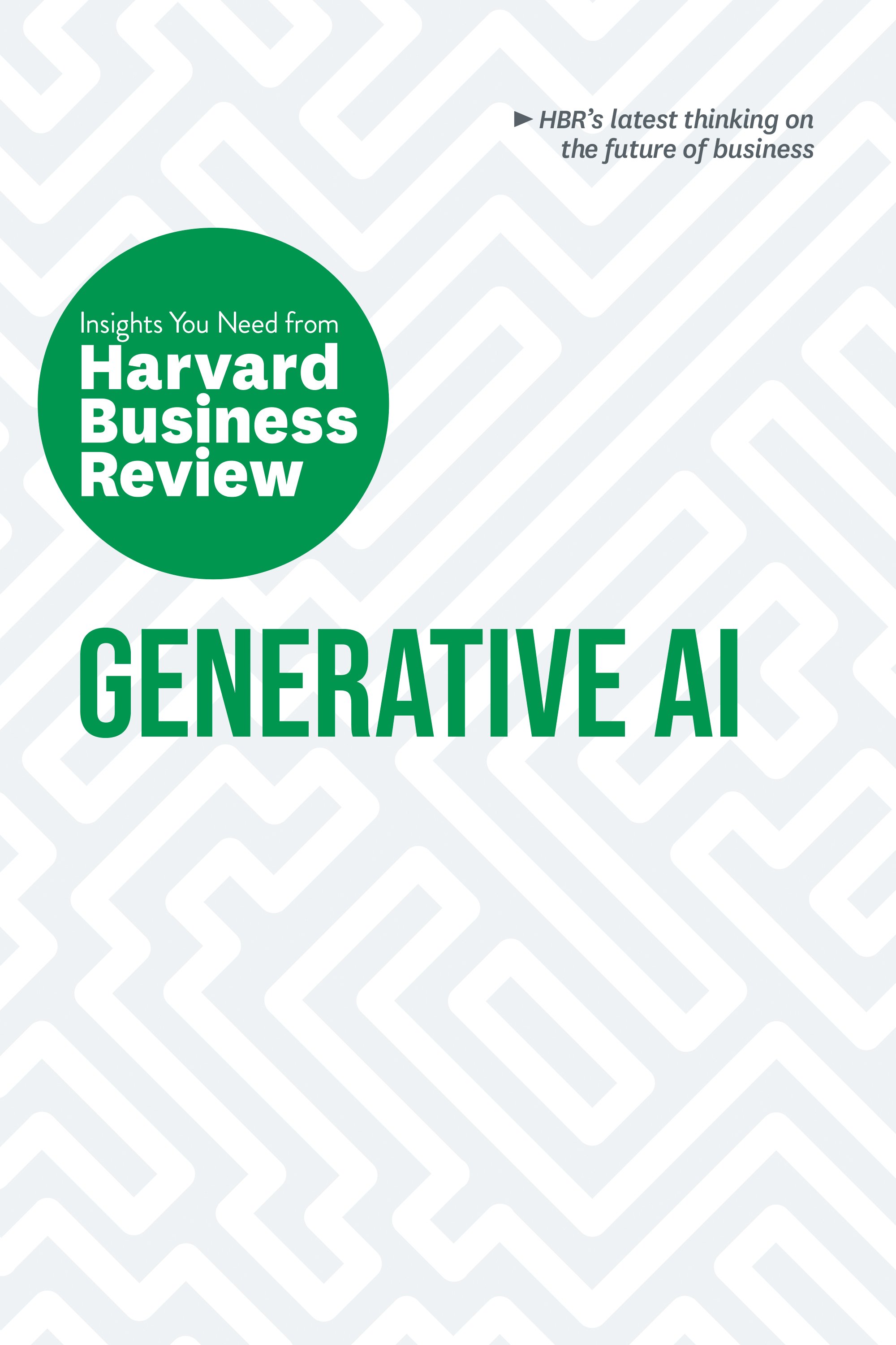 Generative AI: The Insights You Need from Harvard Business Review: (HBR Insights Series)