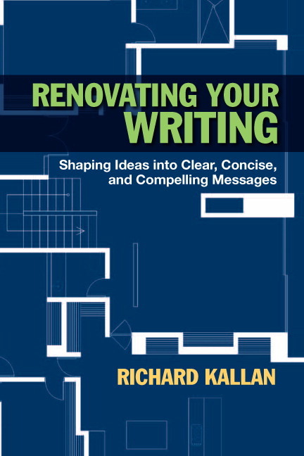 Renovating Your Writing: Shaping Ideas into Clear, Concise, and Compelling Messages