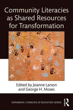 Community Literacies as Shared Resources for Transformation: (Expanding Literacies in Education)