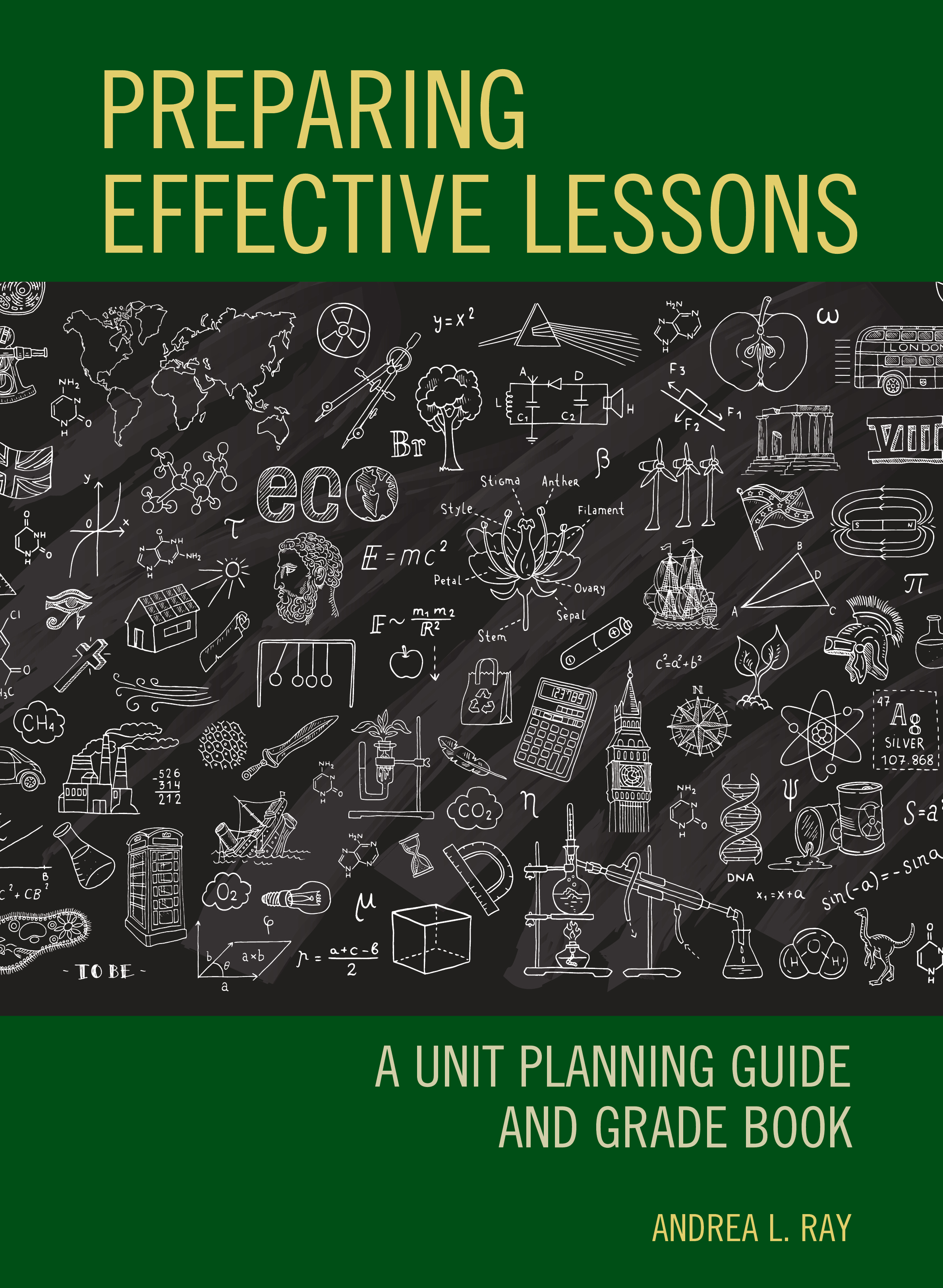 Preparing Effective Lessons: A Unit Planning Guide and Grade Book(Professional Learning Environment)