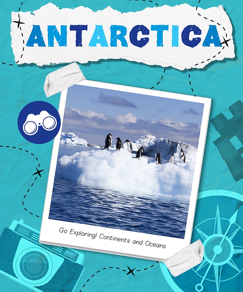 Antarctica: (Go Exploring! Continents and Oceans)