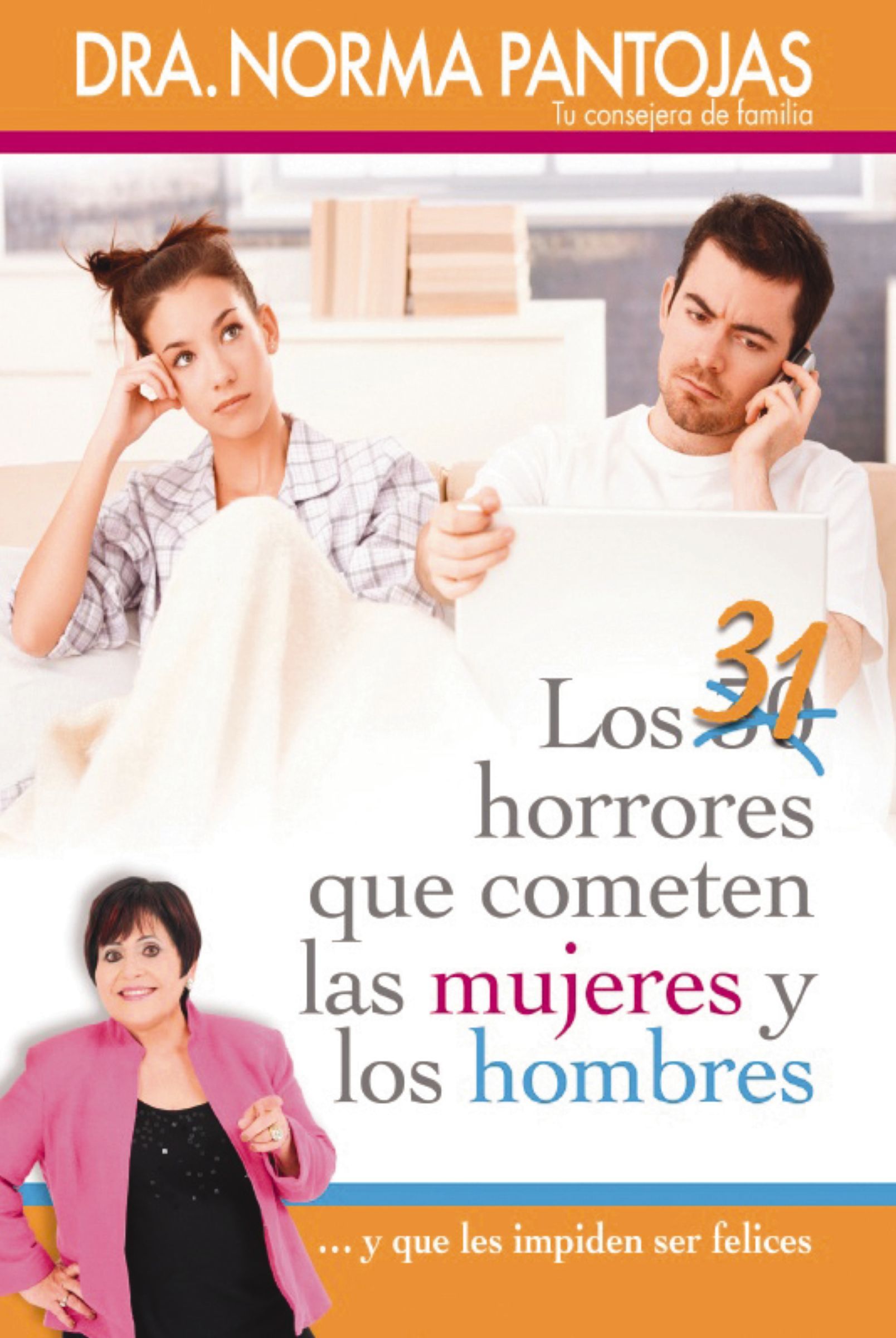 31 horrores que cometen las mujeres y los hombres: ...y que les impiden ser felices(Spanish)