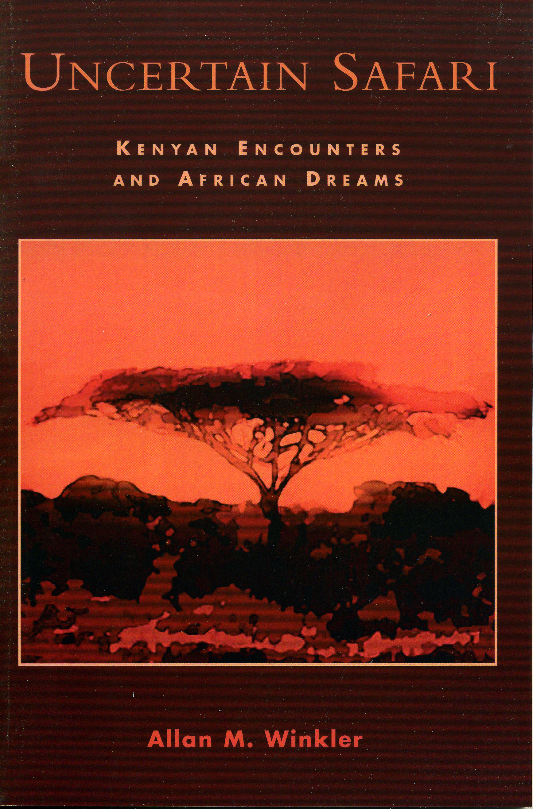 Uncertain Safari: Kenyan Encounters and African Dreams(English)