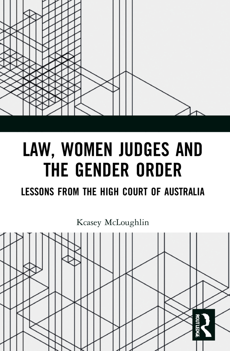Law, Women Judges and the Gender Order: Lessons from the High Court of Australia