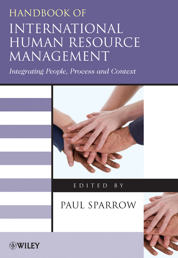 Handbook of International Human Resource Management: Integrating People, Process, and Context(Blackwell Handbooks in Management)