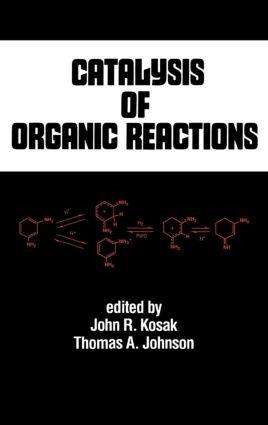 Catalysis of Organic Reactions: (Chemical Industries)