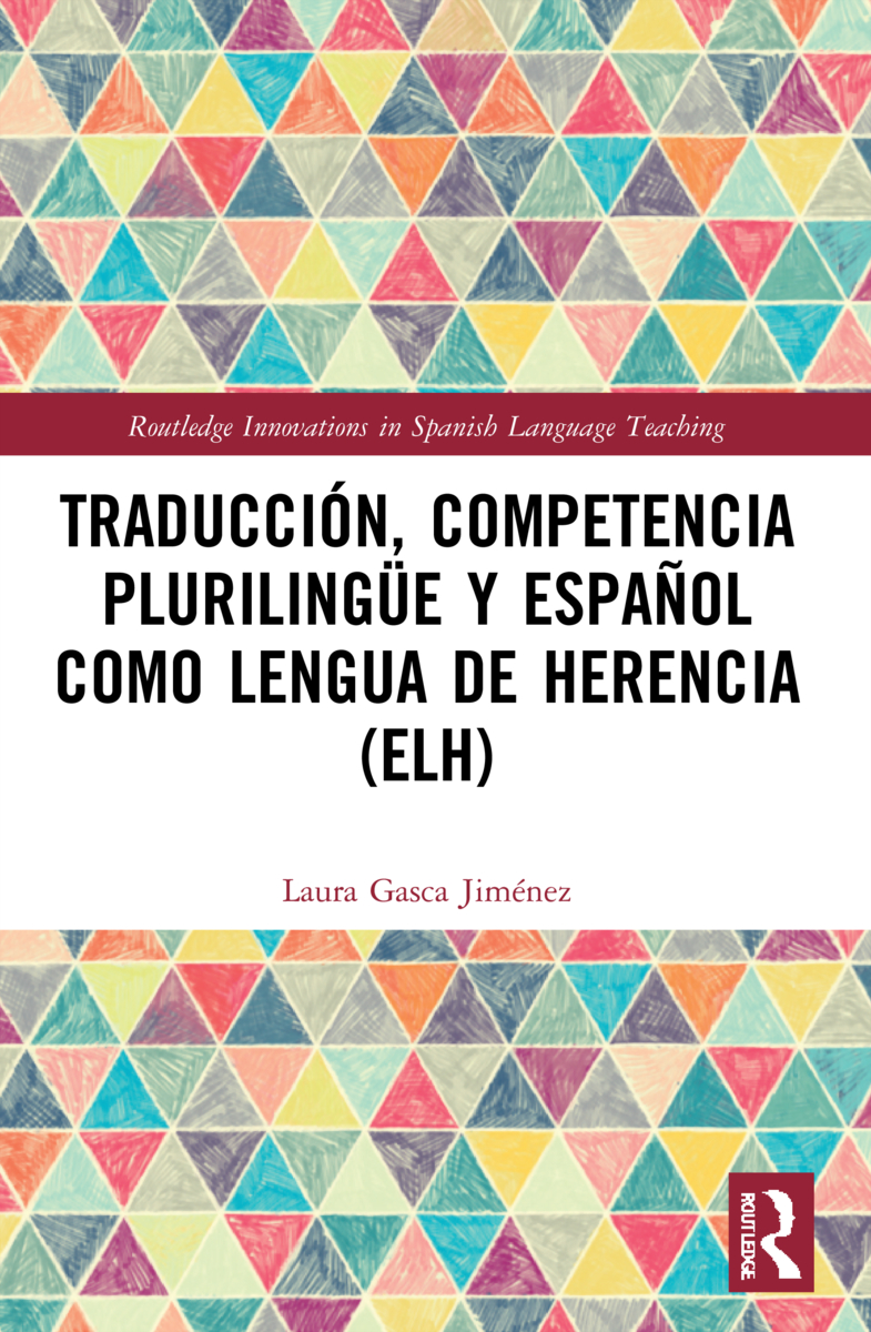 Traducción, competencia plurilingüe y español como lengua de herencia (ELH): (Routledge Innovations in Spanish Language Teaching)