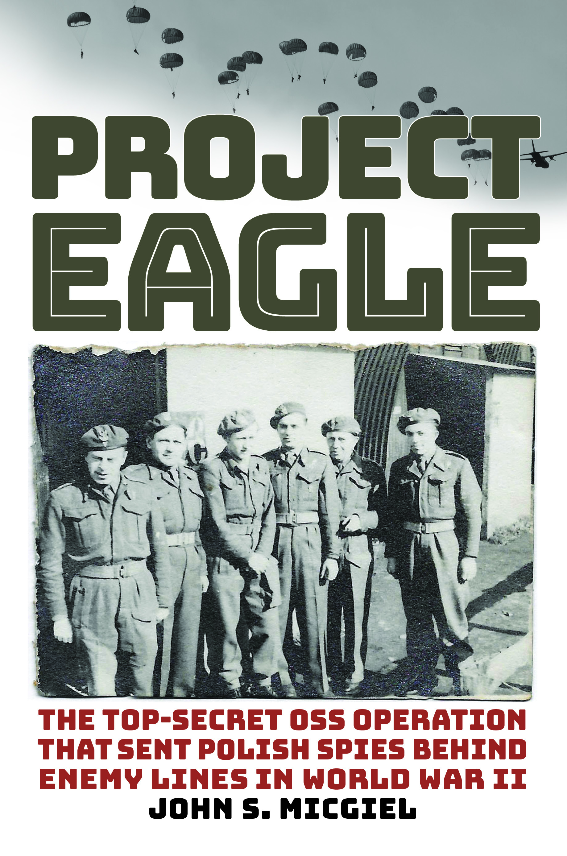 Project Eagle: The Top-Secret OSS Operation That Sent Polish Spies behind Enemy Lines in World War II