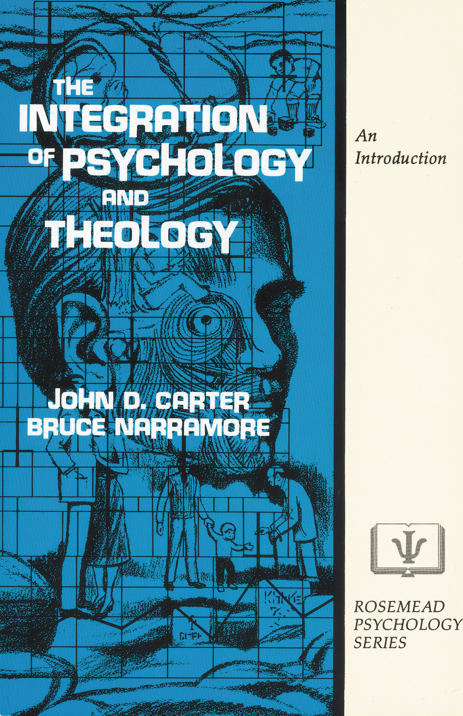The Integration of Psychology and Theology: An Introduction(Rosemead Psychology Series)