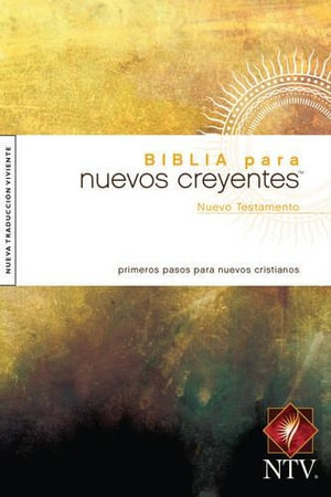 New Believer's New Testament-OS: Nuevo Testamento, Primeros Pasos Para Uevos Cristianos, Nueva Traduccion viviente(374031)
