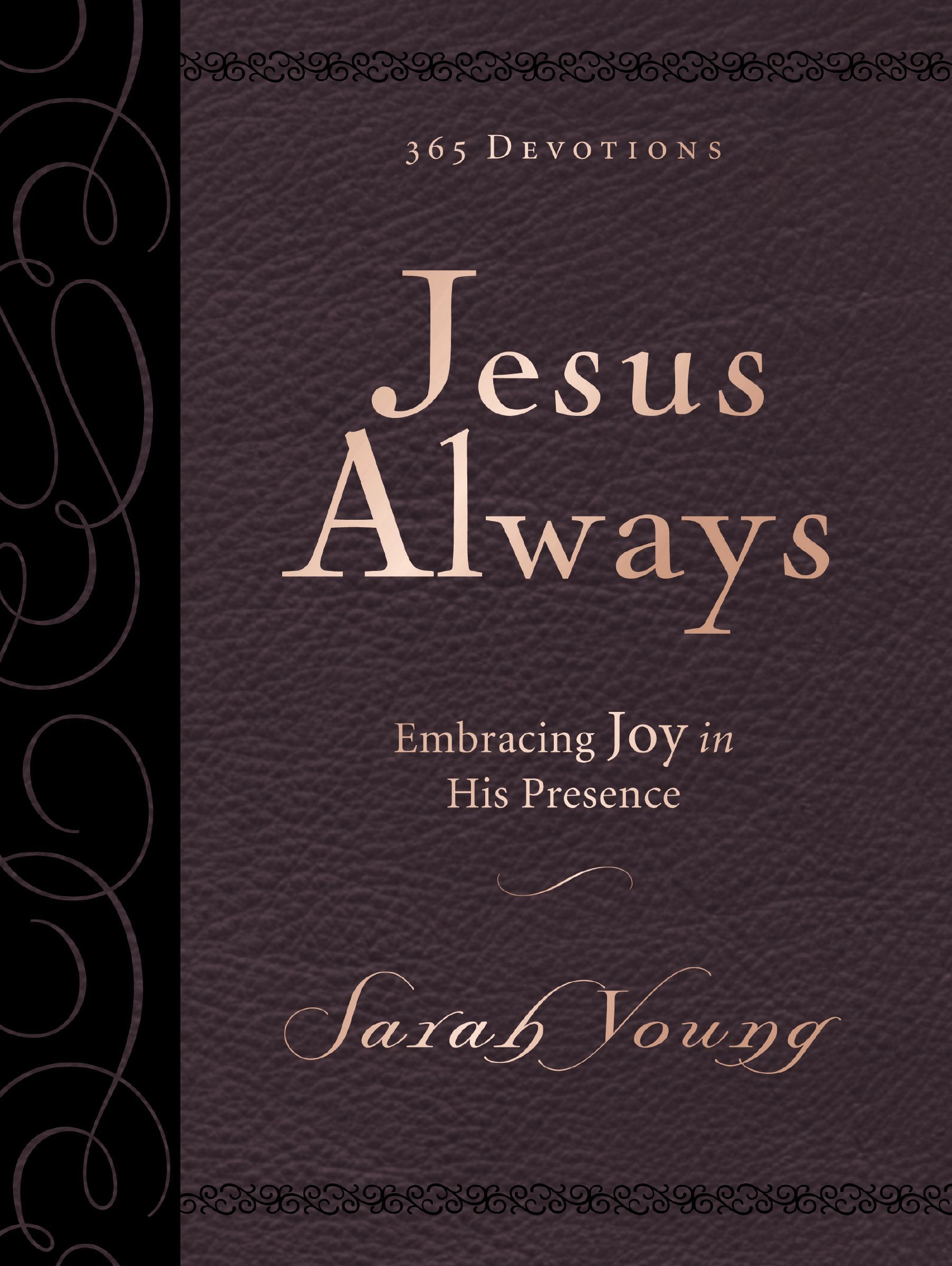 Jesus Always, Large Text Leathersoft, with Full Scriptures: Embracing Joy in His Presence (A 365-Day Devotional)(Jesus Always)