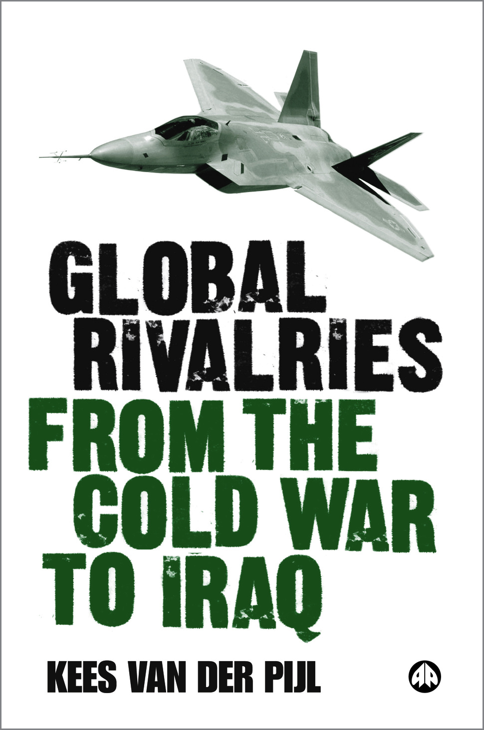Global Rivalries From the Cold War to Iraq: (English)