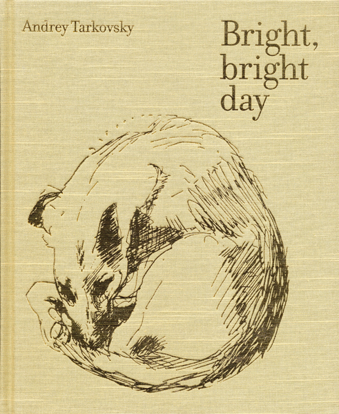 Bright, Bright Day: Andrey Tarkovsky