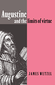 Augustine and the Limits of Virtue: (English)